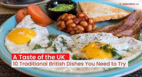 10 Traditional British Dishes You Need to Try