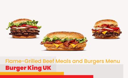 Burger King Flame-Grilled Beef Meals and Burgers Menu Price UK