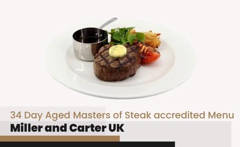 Miller and Carter 34 Day Aged Masters of Steak accredited Menu Price UK