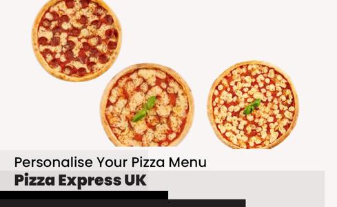 Pizza Express Personalise Your Pizza Menu Price UK