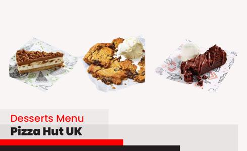 Pizza Hut  Desserts Menu Price UK