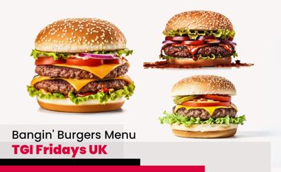 TGI Fridays Bangin' Burgers Menu Price UK