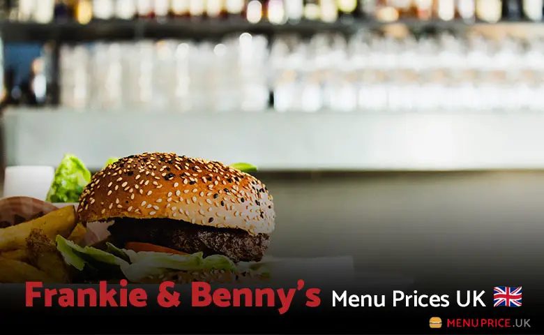 Frankie and Bennys Menu Prices UK 2024