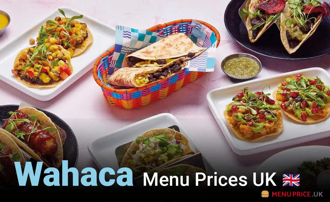 Wahaca Menu Prices UK 2025